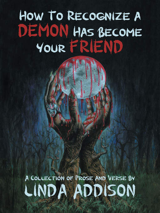 Title details for How to Recognize a Demon Has Become Your Friend by Linda Addison - Available
